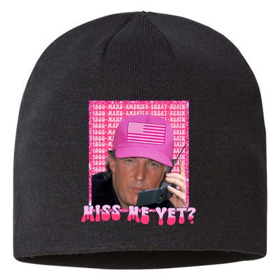 Funny Trump Pink Miss Me Yet Trump 2024 President 2024 Sustainable Beanie