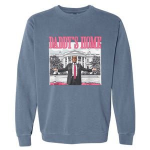 Funny Trump Pink Daddys Home  Trump 2024 Garment-Dyed Sweatshirt