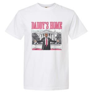 Funny Trump Pink Daddys Home  Trump 2024 Garment-Dyed Heavyweight T-Shirt