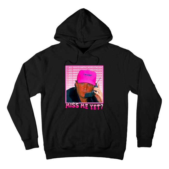 Funny Trump Pink Miss Me Yet Trump 2024 President 2024 Hoodie