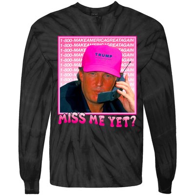 Funny Trump Pink Miss Me Yet Trump 2024 President 2024 Tie-Dye Long Sleeve Shirt