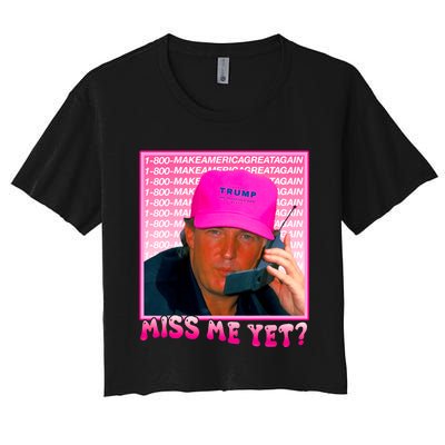 Funny Trump Pink Miss Me Yet Trump 2024 President 2024 Women's Crop Top Tee