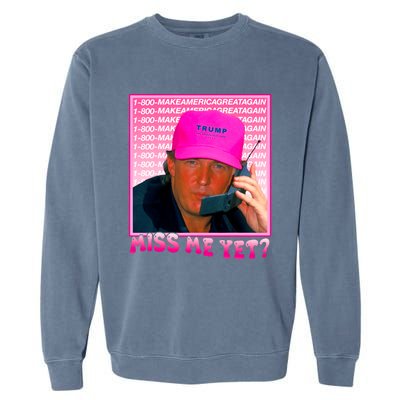 Funny Trump Pink Miss Me Yet Trump 2024 President 2024 Garment-Dyed Sweatshirt