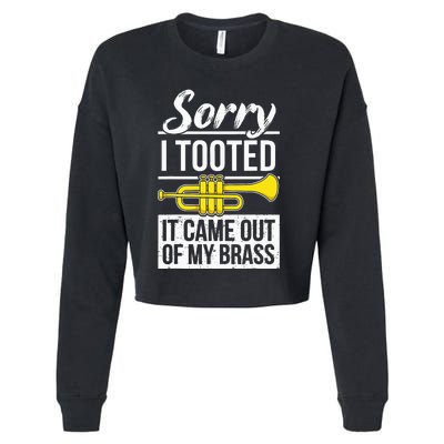 Funny Trumpet Player Brass Band Trumpeter Sorry I Tooted Cropped Pullover Crew