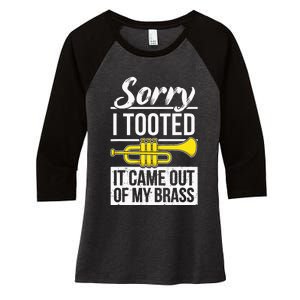 Funny Trumpet Player Brass Band Trumpeter Sorry I Tooted Women's Tri-Blend 3/4-Sleeve Raglan Shirt