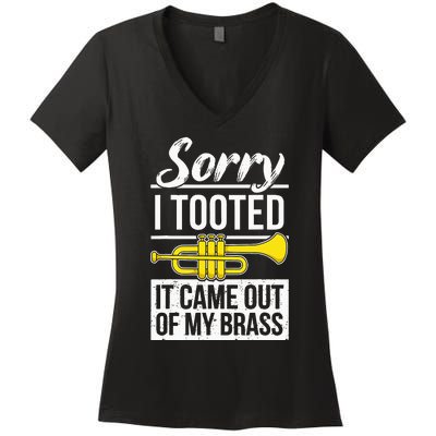 Funny Trumpet Player Brass Band Trumpeter Sorry I Tooted Women's V-Neck T-Shirt