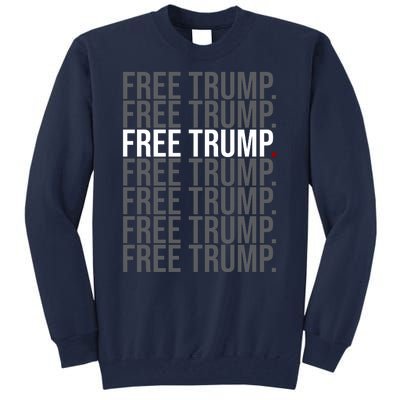 Free Trump Pro Republican Political Tall Sweatshirt