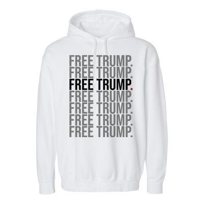 Free Trump Pro Republican Political Garment-Dyed Fleece Hoodie