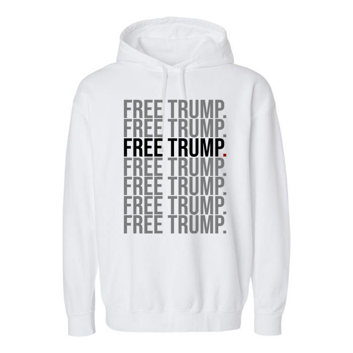 Free Trump Pro Republican Political Garment-Dyed Fleece Hoodie