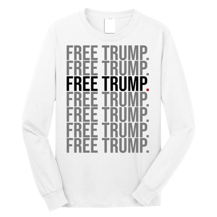 Free Trump Pro Republican Political Long Sleeve Shirt