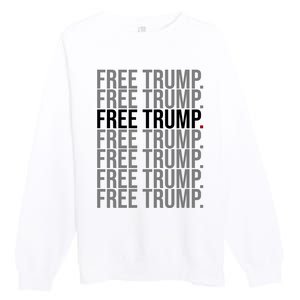 Free Trump Pro Republican Political Premium Crewneck Sweatshirt