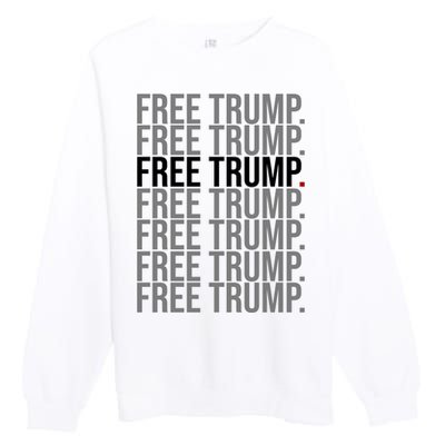 Free Trump Pro Republican Political Premium Crewneck Sweatshirt