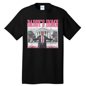 Funny Trump Pink Daddys Home Trump 2024 Tall T-Shirt