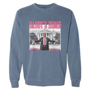 Funny Trump Pink Daddys Home Trump 2024 Garment-Dyed Sweatshirt