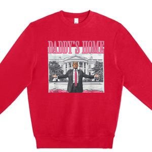 Funny Trump Pink Daddys Home Trump 2024 Premium Crewneck Sweatshirt