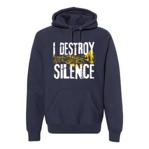 Funny Trumpet Player Marching Band Silence Destroyer Hoodie Premium Hoodie