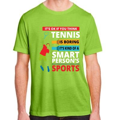 Funny Tennis Player Saying Smart Person Gift Gift Adult ChromaSoft Performance T-Shirt