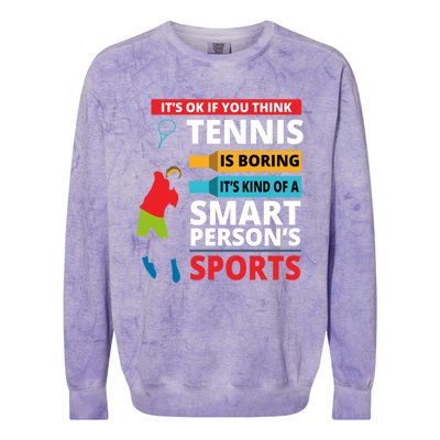 Funny Tennis Player Saying Smart Person Gift Gift Colorblast Crewneck Sweatshirt