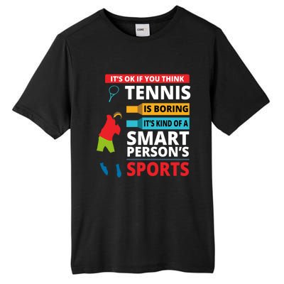 Funny Tennis Player Saying Smart Person Gift Gift Tall Fusion ChromaSoft Performance T-Shirt