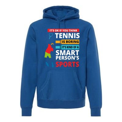 Funny Tennis Player Saying Smart Person Gift Gift Premium Hoodie