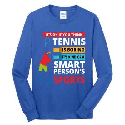 Funny Tennis Player Saying Smart Person Gift Gift Tall Long Sleeve T-Shirt