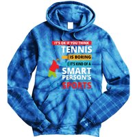 Funny Tennis Player Saying Smart Person Gift Gift Tie Dye Hoodie