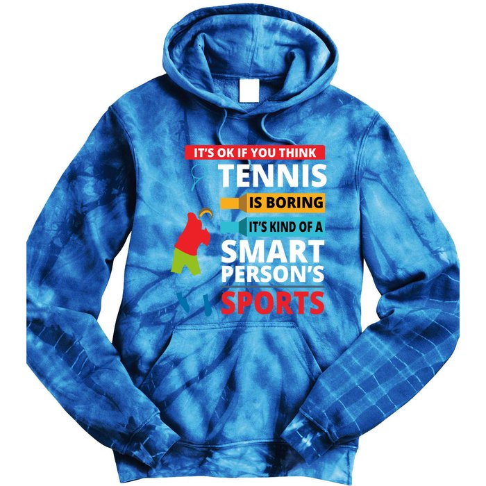 Funny Tennis Player Saying Smart Person Gift Gift Tie Dye Hoodie