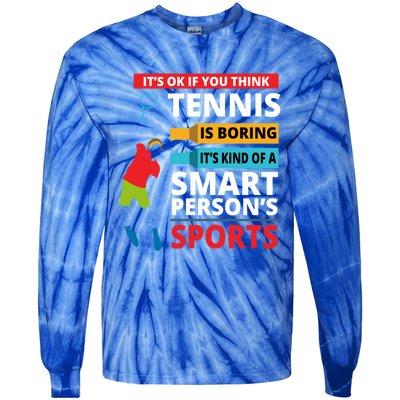 Funny Tennis Player Saying Smart Person Gift Gift Tie-Dye Long Sleeve Shirt