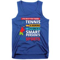 Funny Tennis Player Saying Smart Person Gift Gift Tank Top