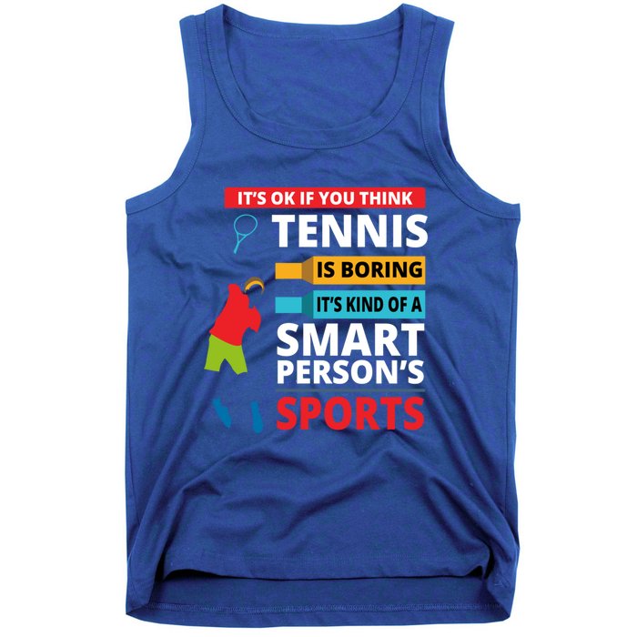 Funny Tennis Player Saying Smart Person Gift Gift Tank Top