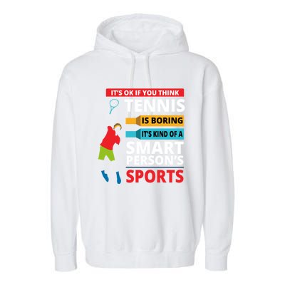 Funny Tennis Player Saying Smart Person Gift Gift Garment-Dyed Fleece Hoodie