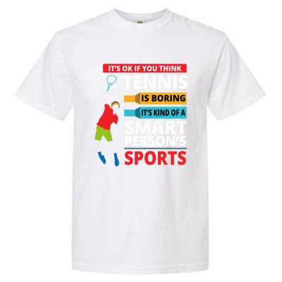 Funny Tennis Player Saying Smart Person Gift Gift Garment-Dyed Heavyweight T-Shirt