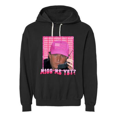 Funny Trump Pink Miss Me Yet Trump 2024 President 2024 Garment-Dyed Fleece Hoodie