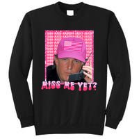 Funny Trump Pink Miss Me Yet Trump 2024 President 2024 Sweatshirt