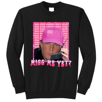 Funny Trump Pink Miss Me Yet Trump 2024 President 2024 Tall Sweatshirt