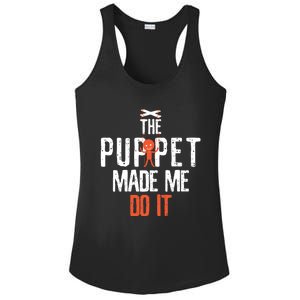 Funny The Puppet Made Me Do It Comedians Gift Meaningful Gift Ladies PosiCharge Competitor Racerback Tank