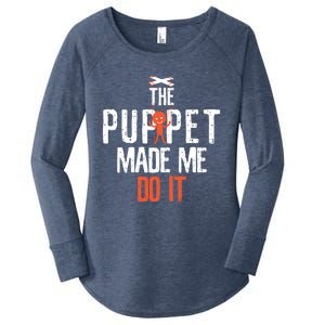 Funny The Puppet Made Me Do It Comedians Gift Meaningful Gift Women's Perfect Tri Tunic Long Sleeve Shirt