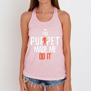 Funny The Puppet Made Me Do It Comedians Gift Meaningful Gift Women's Knotted Racerback Tank