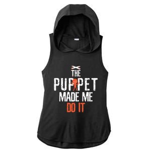 Funny The Puppet Made Me Do It Comedians Gift Meaningful Gift Ladies PosiCharge Tri-Blend Wicking Draft Hoodie Tank