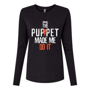 Funny The Puppet Made Me Do It Comedians Gift Meaningful Gift Womens Cotton Relaxed Long Sleeve T-Shirt