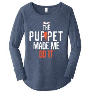 Funny The Puppet Made Me Do It Comedians Gift Meaningful Gift Women's Perfect Tri Tunic Long Sleeve Shirt