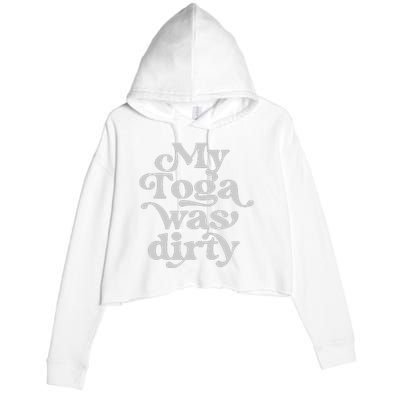 Funny Toga Party Costume My Toga Was Dirty Roman Greek Party Crop Fleece Hoodie