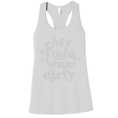 Funny Toga Party Costume My Toga Was Dirty Roman Greek Party Women's Racerback Tank