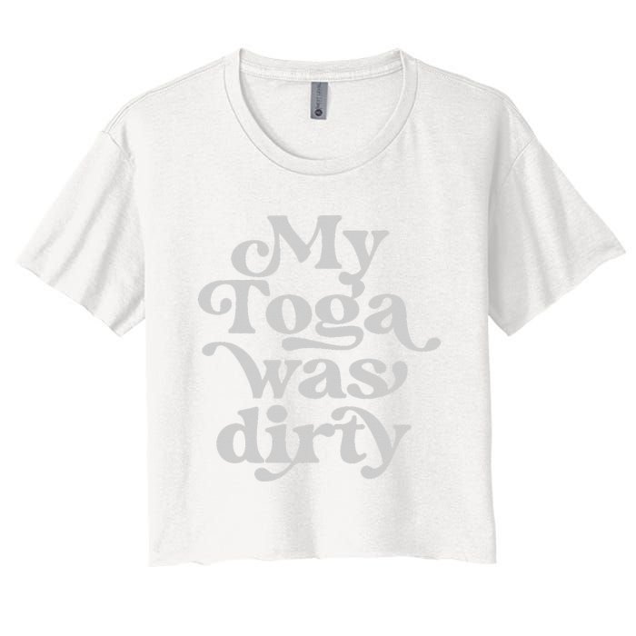 Funny Toga Party Costume My Toga Was Dirty Roman Greek Party Women's Crop Top Tee