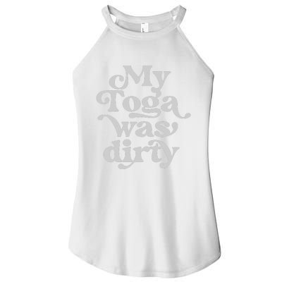 Funny Toga Party Costume My Toga Was Dirty Roman Greek Party Women’s Perfect Tri Rocker Tank