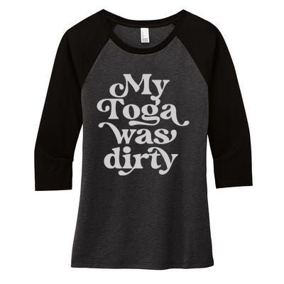 Funny Toga Party Costume My Toga Was Dirty Roman Greek Party Women's Tri-Blend 3/4-Sleeve Raglan Shirt