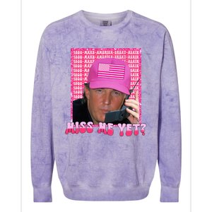 Funny Trump Pink Miss Me Yet Trump 2024 President 2024 Colorblast Crewneck Sweatshirt