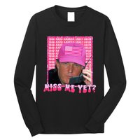 Funny Trump Pink Miss Me Yet Trump 2024 President 2024 Long Sleeve Shirt