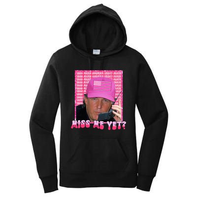 Funny Trump Pink Miss Me Yet Trump 2024 President 2024 Women's Pullover Hoodie