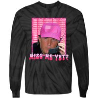 Funny Trump Pink Miss Me Yet Trump 2024 President 2024 Tie-Dye Long Sleeve Shirt